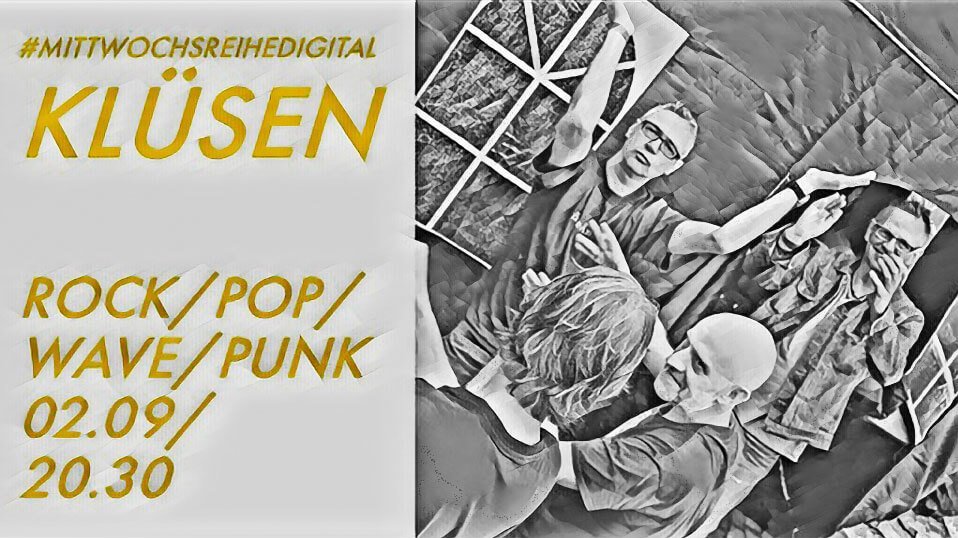 #MittwochsreiheDigital - Klüsen - Rock / Pop / Wave / Punk - 02.09 - 20:30